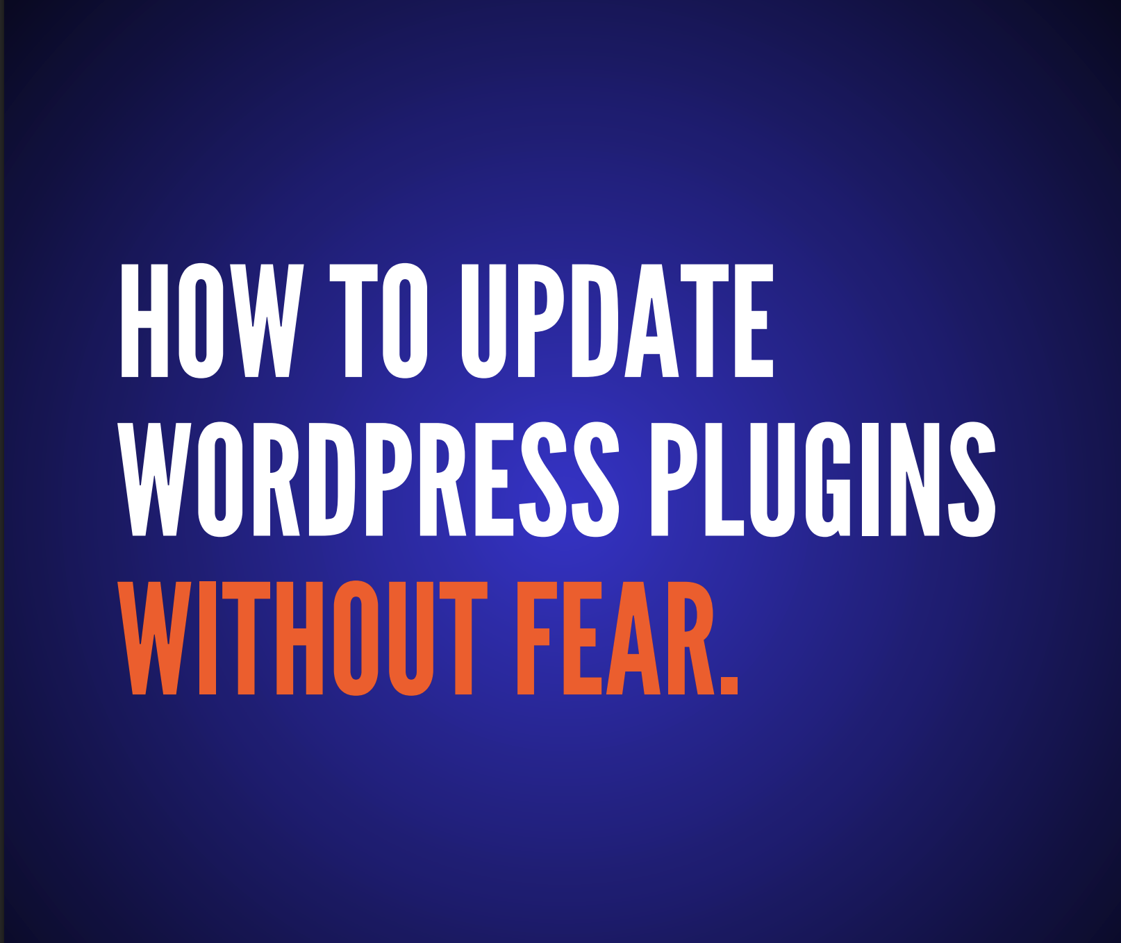 Cover image for pdf download titled - How to update WordPress plugins without fear.